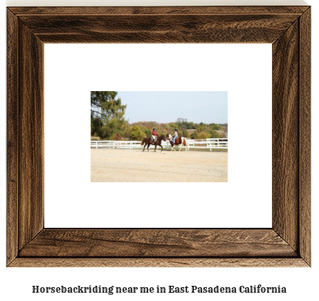 horseback riding near me in East Pasadena, California